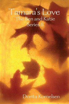 Tamara's Love (The Ben and Katie Series 8) - Kornelsen, Dorita