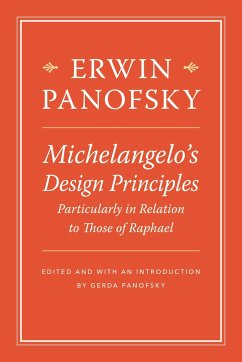 Michelangelo's Design Principles, Particularly in Relation to Those of Raphael - Panofsky, Erwin