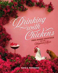 Drinking with Chickens - Richards, Kate E.