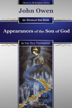 Appearances of the Son of God: in the Old Testament - Owen, John