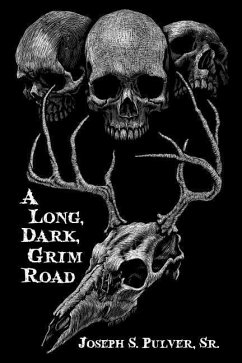 A Long, Dark, Grim Road - Pulver Sr, Joseph S.