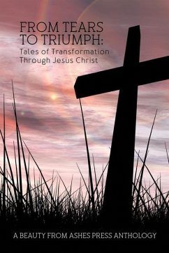 From Tears to Triumph: Tales of Transformation Through Jesus Christ - Middleton, Alyssa