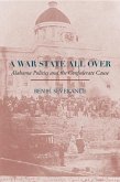 A War State All Over: Alabama Politics and the Confederate Cause
