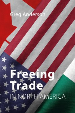 Freeing Trade in North America - Anderson, Greg