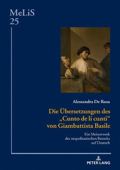 Die Übersetzungen des «Cunto de li cunti» von Giambattista Basile - De Rosa, Alessandra