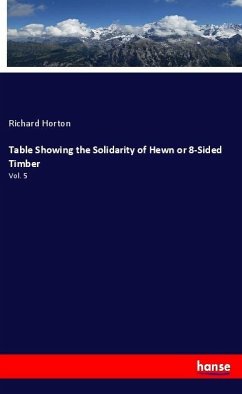 Table Showing the Solidarity of Hewn or 8-Sided Timber - Horton, Richard