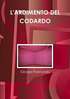 L'ARDIMENTO DEL CODARDO - Pannunzio, Giorgio