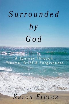 Surrounded by God: A Journey Through Trauma, Grief & Forgiveness