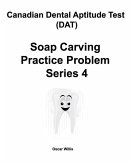 Canadian Dental Aptitude Test (DAT) Soap Carving Practice Problem Series 4