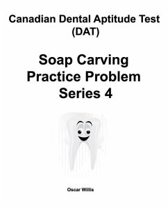 Canadian Dental Aptitude Test (DAT) Soap Carving Practice Problem Series 4 - Willis, Oscar