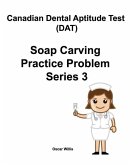 Canadian Dental Aptitude Test (DAT) Soap Carving Practice Problem Series 3