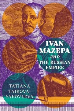 Ivan Mazepa and the Russian Empire - Tairova-Yakovleva, Tatiana
