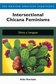 Intersectional Chicana Feminisms: Sitios Y Lenguas