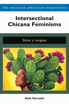 Intersectional Chicana Feminisms: Sitios Y Lenguas - Hurtado, Aída