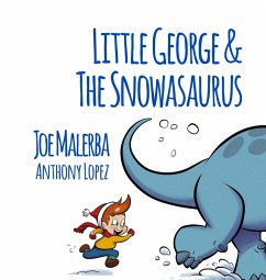 Little George and The Snowasaurus - Malerba, Joe