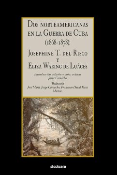 Dos norteamericanas en la Guerra de Cuba (1868-1878) - Thompson del Risco, Josephine; Waring de Luaces, Eliza