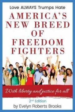 America's New Breed of Freedom Fighters: With Liberty and Justice for All - Brooks, Evelyn Roberts