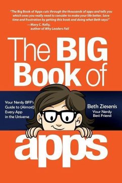 The Big Book of Apps: Your Nerdy BFF's Guide to (Almost) Every App in the Universe - Ziesenis, Beth
