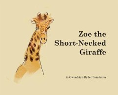 Zoe the Short-Necked Giraffe - Poindexter, Gwendolyn Ryder