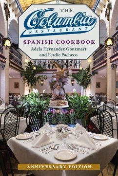 The Columbia Restaurant Spanish Cookbook - Gonzmart, Adela Hernandez; Pacheco, Ferdie