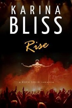 Rise: a ROCK SOLID romance - Bliss, Karina