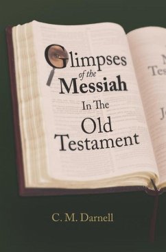 Glimpses Of The Messiah In The Old Testament - Darnell, C. M.