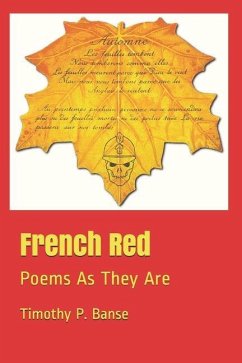 French Red: Poems As They Are - Banse, Timothy P.