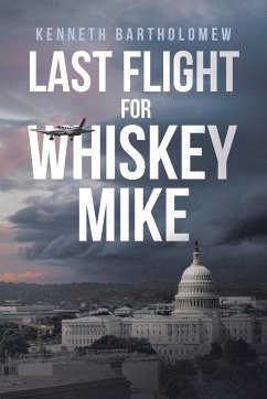 Last Flight for Whiskey Mike - Bartholomew, Kenneth