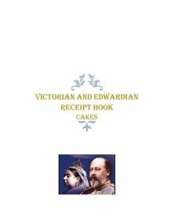 Victorian and Edwardian Receipt Book: Cakes - Aitken, R. J.