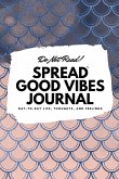 Do Not Read! Spread Good Vibes Journal