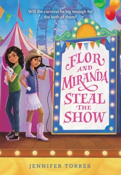 Flor and Miranda Steal the Show - Torres, Jennifer
