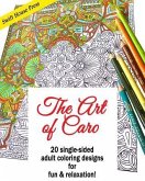 The Art of Caro: 20 adult coloring designs for fun & relaxation!