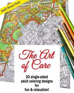 The Art of Caro: 20 adult coloring designs for fun & relaxation! - Hamilton, Carolyn V.