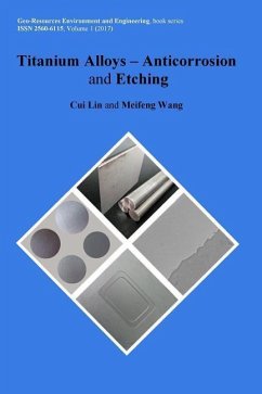 Titanium Alloys - Anticorrosion and Etching - Wang, Meifeng; Lin, Cui