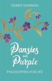 Pansies are Purple: Philosophies for Life