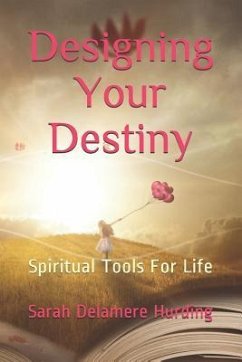 Designing Your Destiny - Hurding, Sarah Delamere