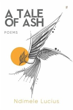 A Tale of Ash: Poems - Ndimele, Lucius