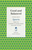 Good and Balanced: Stories about Sports from the Flannery O'Connor Award for Short Fiction