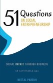 51 Questions on Social Entrepreneurship: Social Impact Through Business, An Actionable Q&A