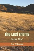 The Last Enemy: Texas 1843