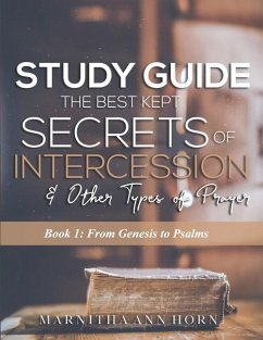 Study Guide The Best Kept Secrets Of Intercession & Other Types Of Prayers - Horn