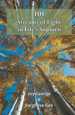 101 Streams of Light in Life's Sojourn - George, Joy