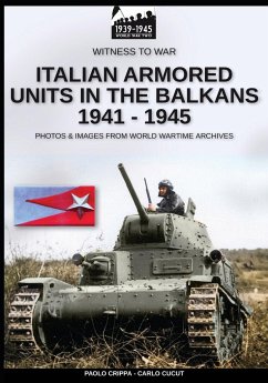 Italian armored units in the Balkans 1941-1945 - Crippa, Paolo; Cucut, Carlo