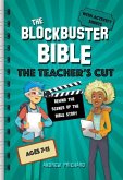 The Blockbuster Bible the Teacher's Cut