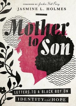 Mother to Son - Letters to a Black Boy on Identity and Hope - Holmes, Jasmine L.; Perry, Jackie Hill