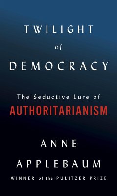 Twilight of Democracy - Applebaum, Anne