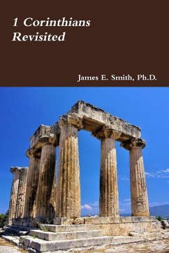 1 Corinthians Revisited - Smith, Ph. D. James E.