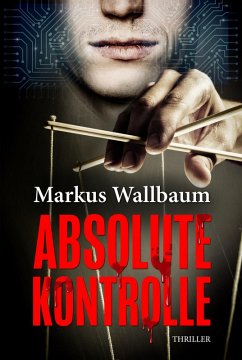 Absolute Kontrolle (eBook, ePUB) - Wallbaum, Markus