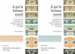 A Qui La Fortune Sourit: La Banque de Montréal Et l'Essor Financier de l'Amérique Du Nord - Mussio, Lawrence B.; Mussio, Laurence B.