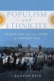 Populism and Ethnicity: Peronism and the Jews of Argentina Volume 1